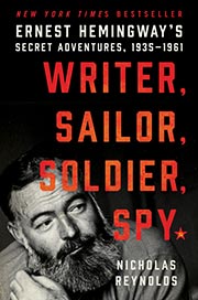 Writer, Sailor, Soldier, Spy: Ernest Hemingway's Secret Adventures, 1935-1961 book cover